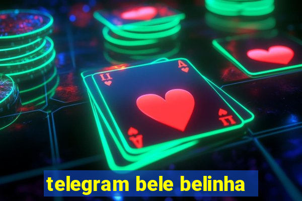 telegram bele belinha